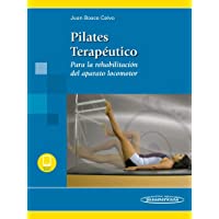 Pilates terapéutico: Para la rehabilitación del aparato locomoto (Para la rehabilitación del aparato locomotor)